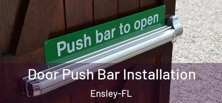 Door Push Bar Installation Ensley-FL