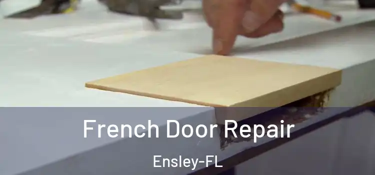French Door Repair Ensley-FL