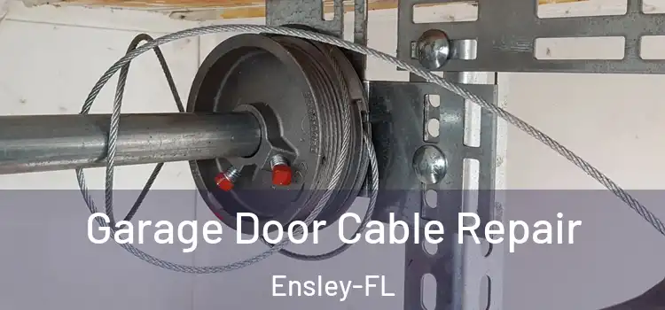  Garage Door Cable Repair Ensley-FL